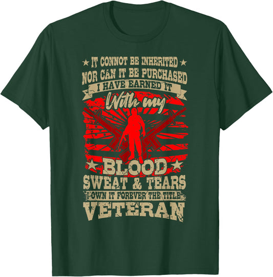 Veterans Day Soldier American Military BLOOD SWEAT AND TEARS T-Shirt - T-Shirt | Forest
