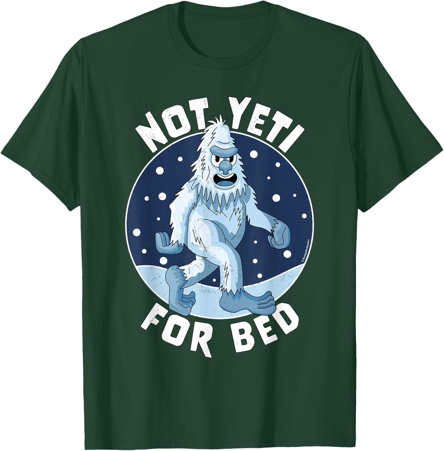 Not Yeti For Bed Pajamas - Not Ready For Bed Funny Yeti T-Shirt - T-Shirt | Forest