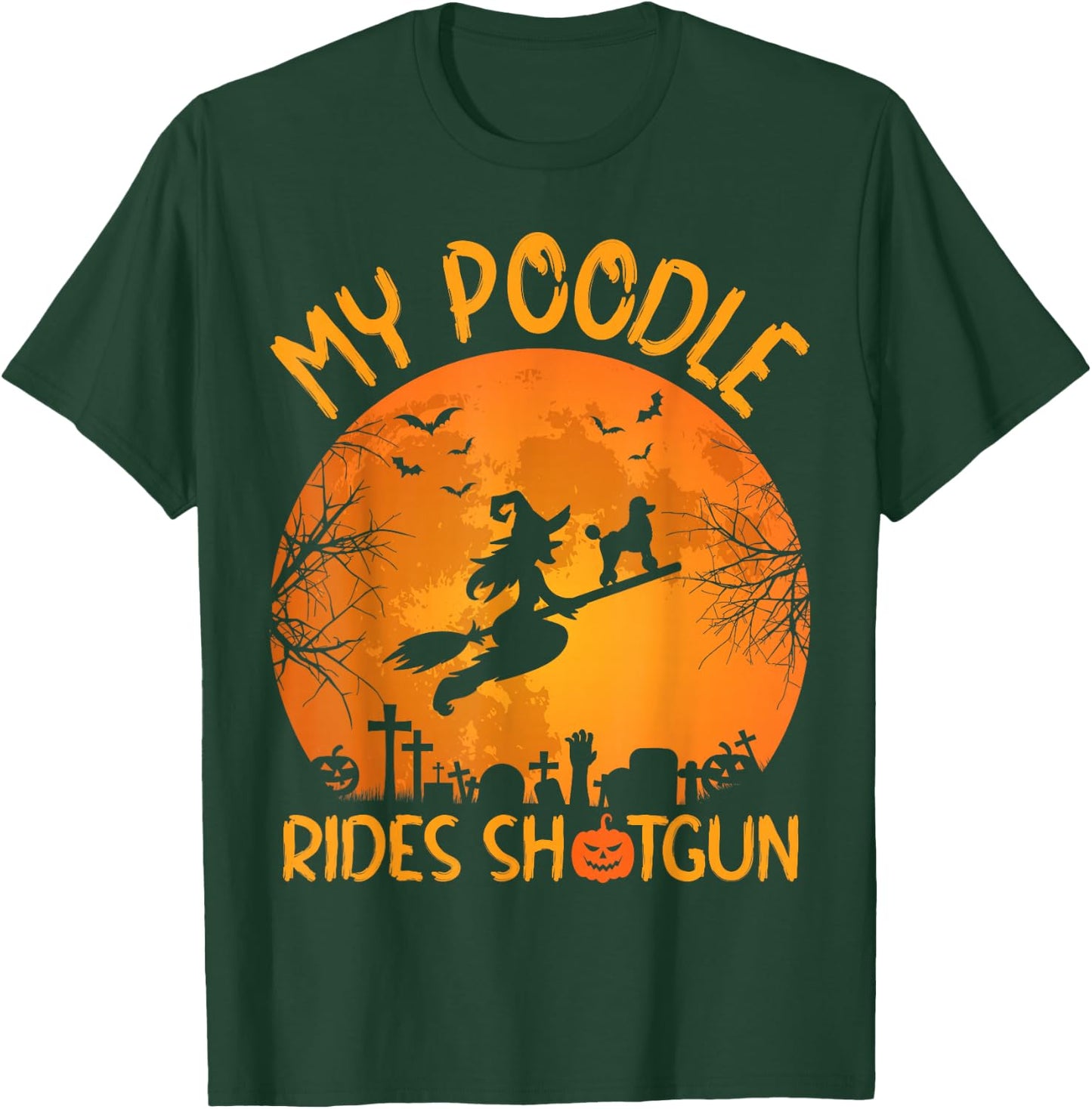 Funny My Poodle Riding Shotgun Witch Halloween T-Shirt - T-Shirt | Forest