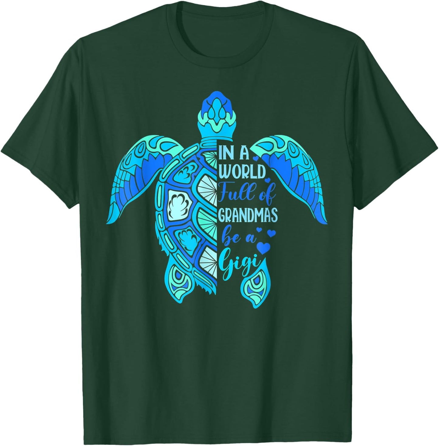 In A World Full Of Grandmas Be A Gigi Turtle Mother's Day T-Shirt - T-Shirt | Forest