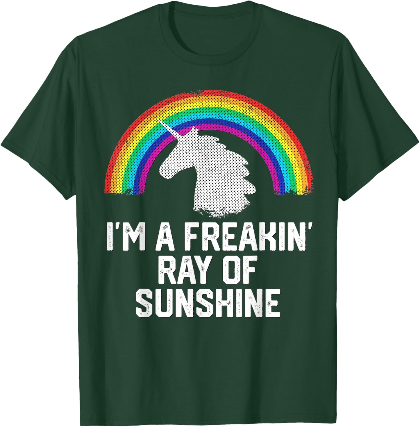I'M A FREAKIN' RAY OF SUNSHINE Funny Unicorn Rainbow Gift Women T-Shirt - T-Shirt | Forest
