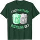 I Love Recycling - Cute and Funny Recycling T-Shirt - T-Shirt | Forest