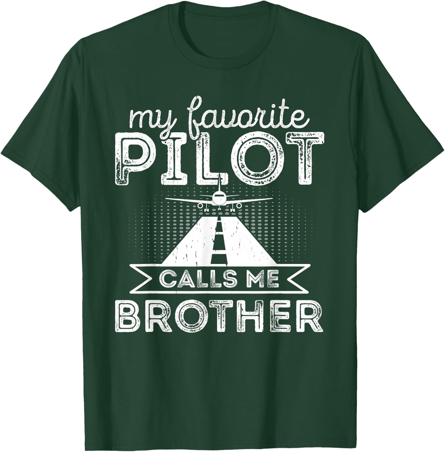 My Favorite Pilot Calls Me Brother Funny Airplane Pilot Bro T-Shirt - T-Shirt | Forest