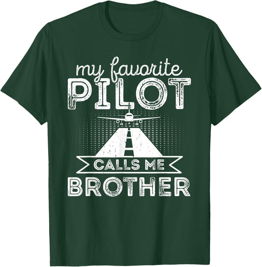 My Favorite Pilot Calls Me Brother Funny Airplane Pilot Bro T-Shirt - T-Shirt | Forest