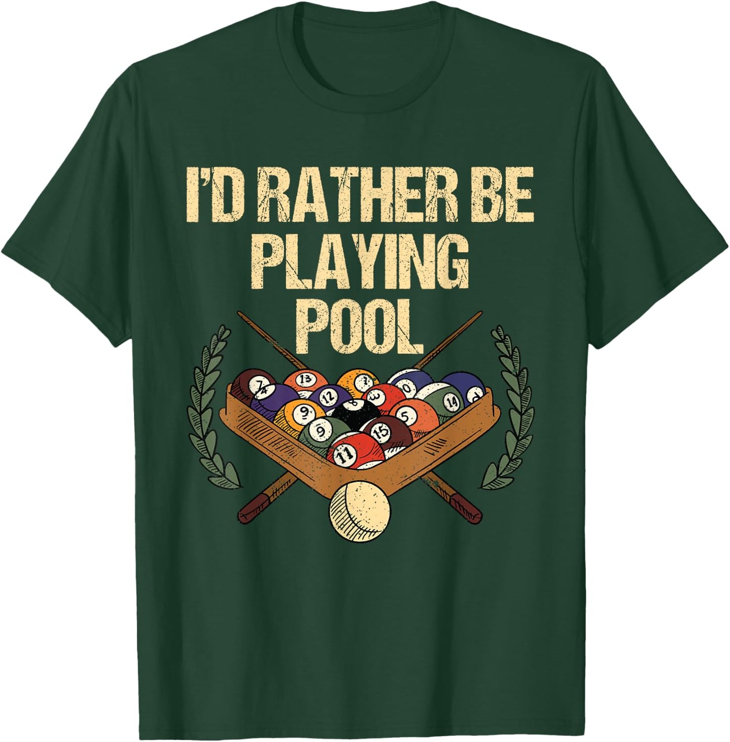 I'd Rather Be Playing Pool, Snooker Pool Billiards T-Shirt - T-Shirt | Forest