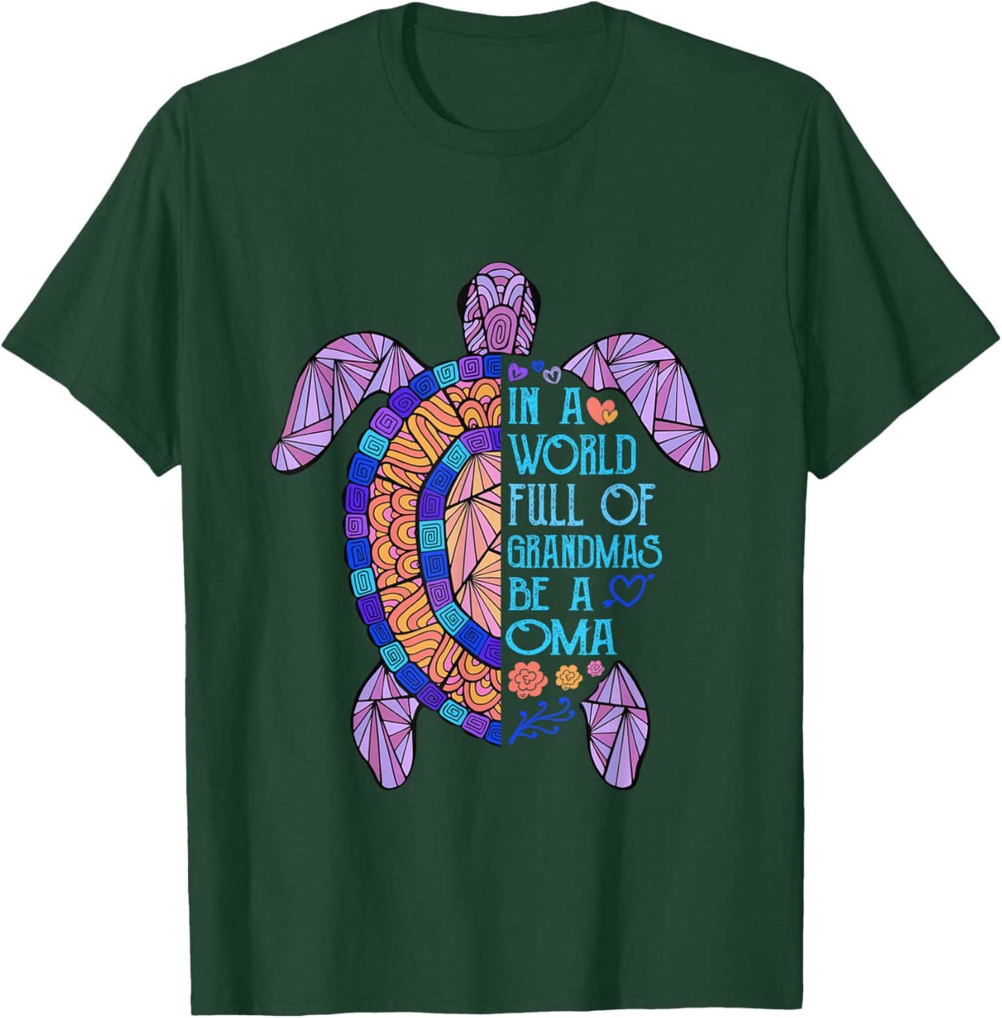In a World full of Grandmas be a Oma Turtle Mother's Day T-Shirt - T-Shirt | Forest