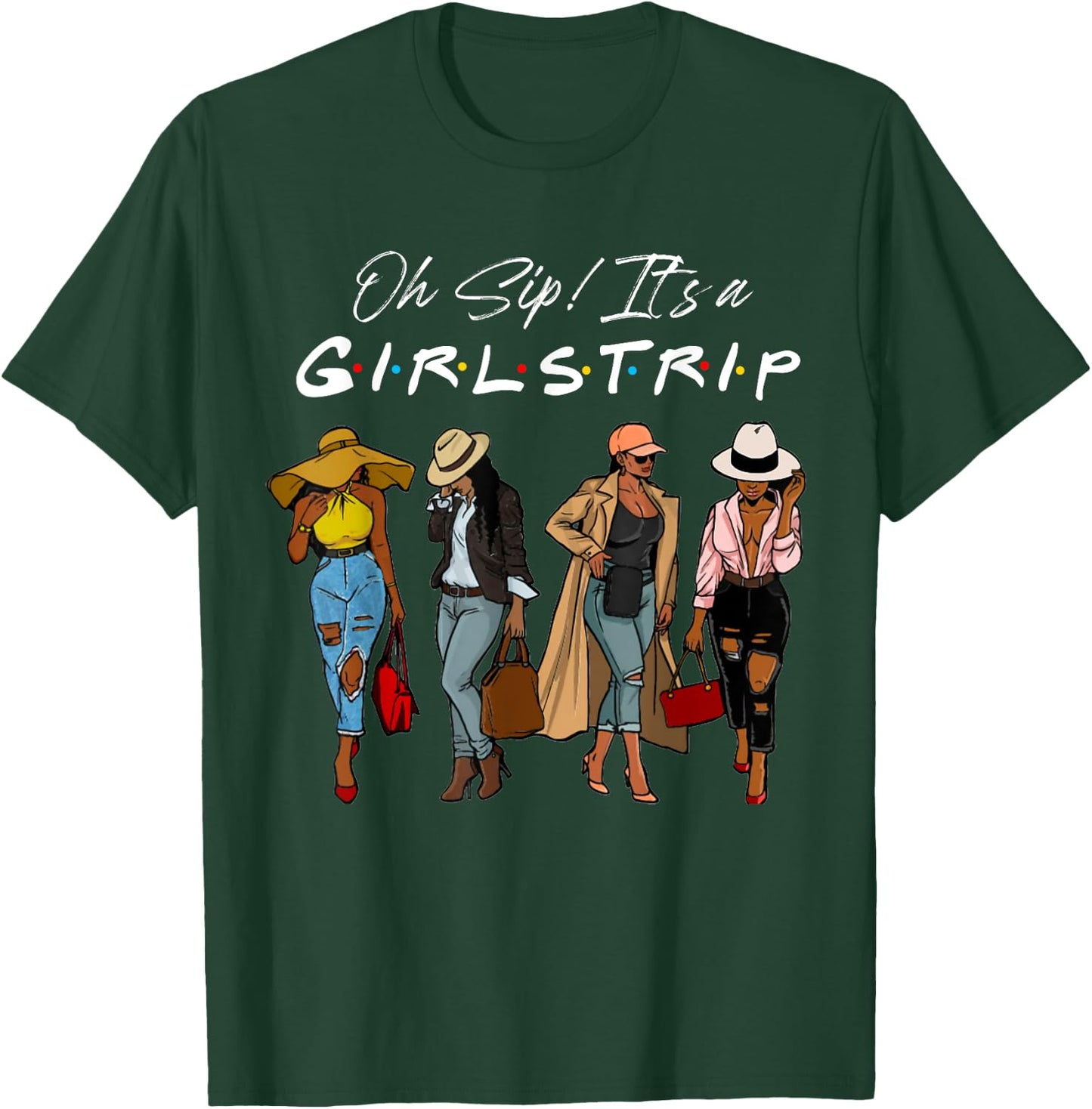 Oh Sip It's A Girls Trip Funny Black Sistas Wine Party Women T-Shirt - T-Shirt | Forest