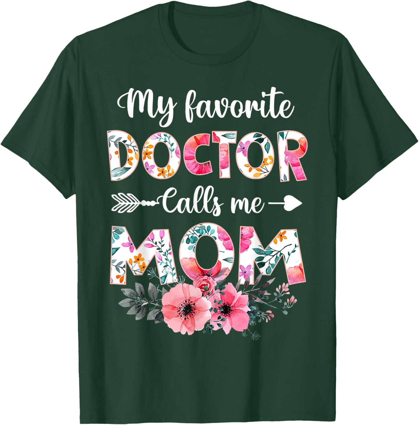 My Favorite Doctor Calls Me Mom Shirt Doctor Mom Mothers Day T-Shirt - T-Shirt | Forest