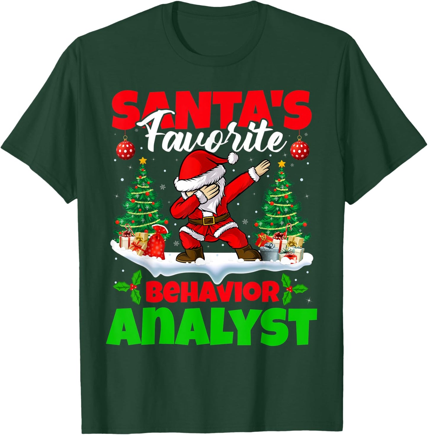 Xmas Dabbing Santa's Favorite Behavior Analyst Christmas T-Shirt - T-Shirt | Forest