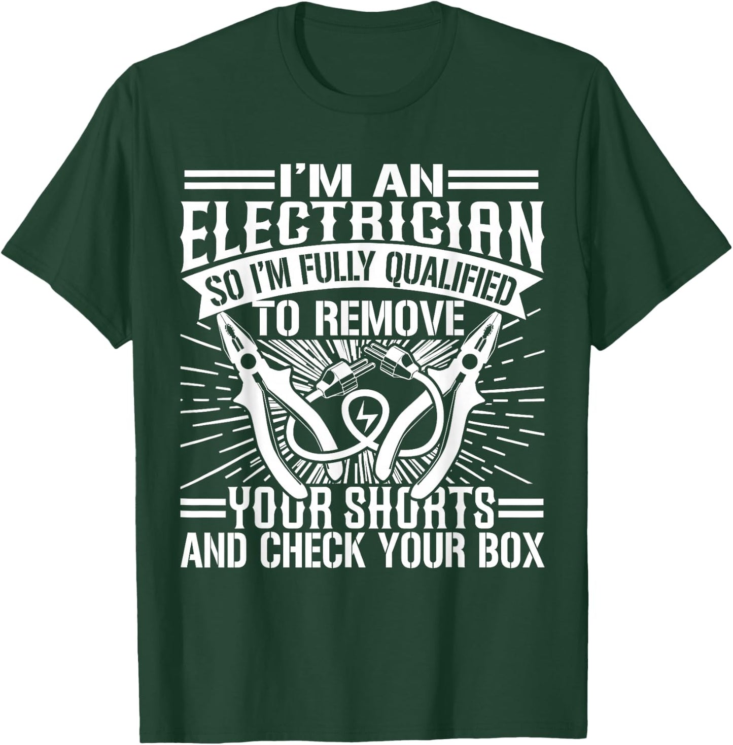 I'm Fully Qualified To Remove Your Shorts And Check Your Box T-Shirt - T-Shirt | Forest