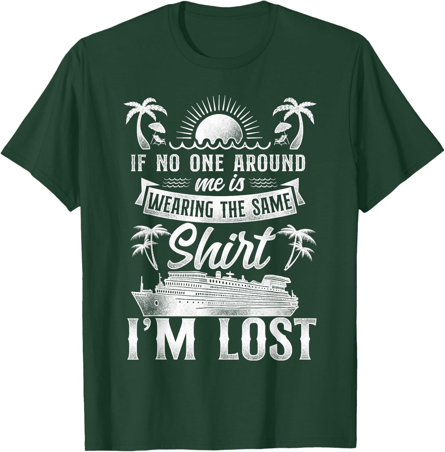 Cruise Ship Vacation Friends Buddies Family Vintage If No T-Shirt - T-Shirt | Forest