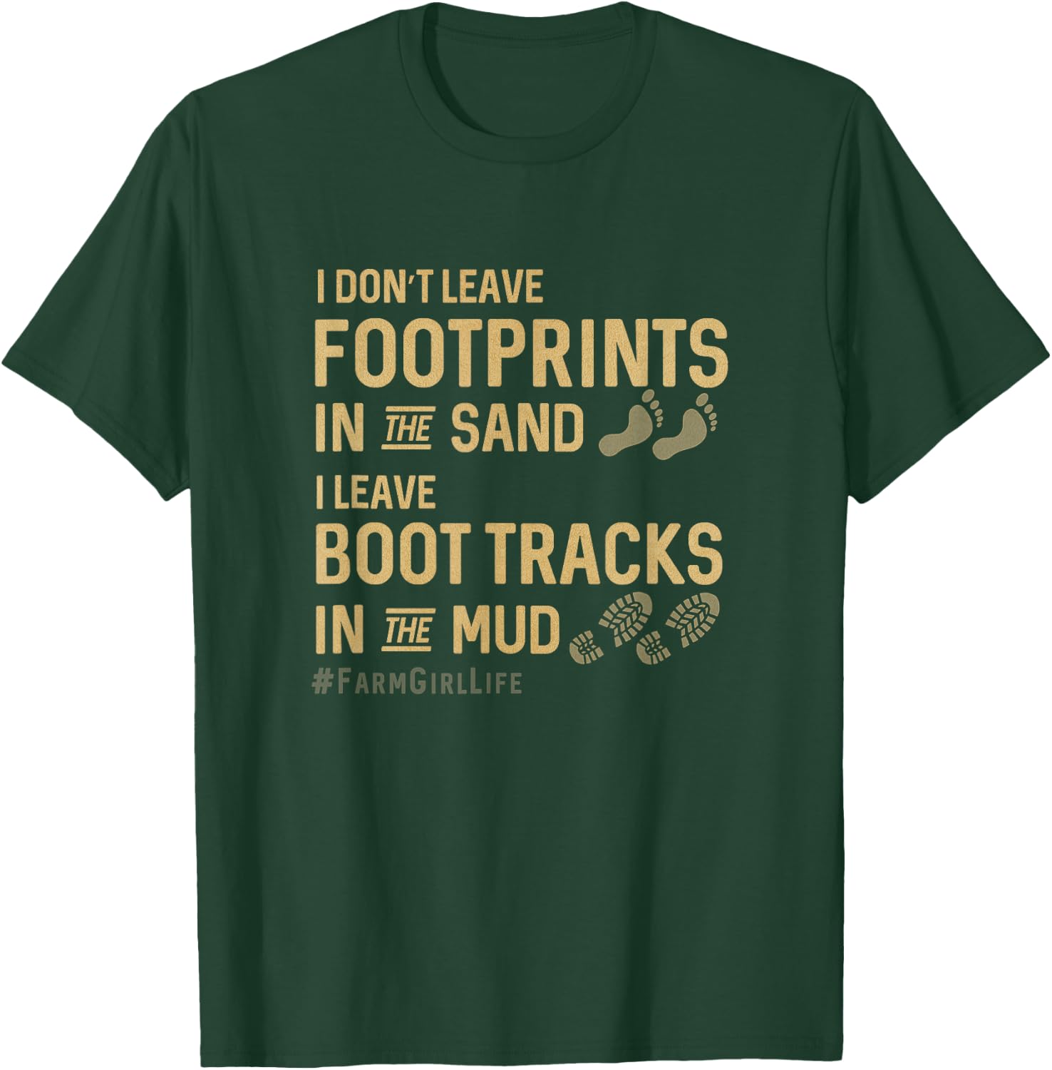 Funny Graphic Farm Girl Life T Shirt Boot Tracks in the Mud T-Shirt - T-Shirt | Forest