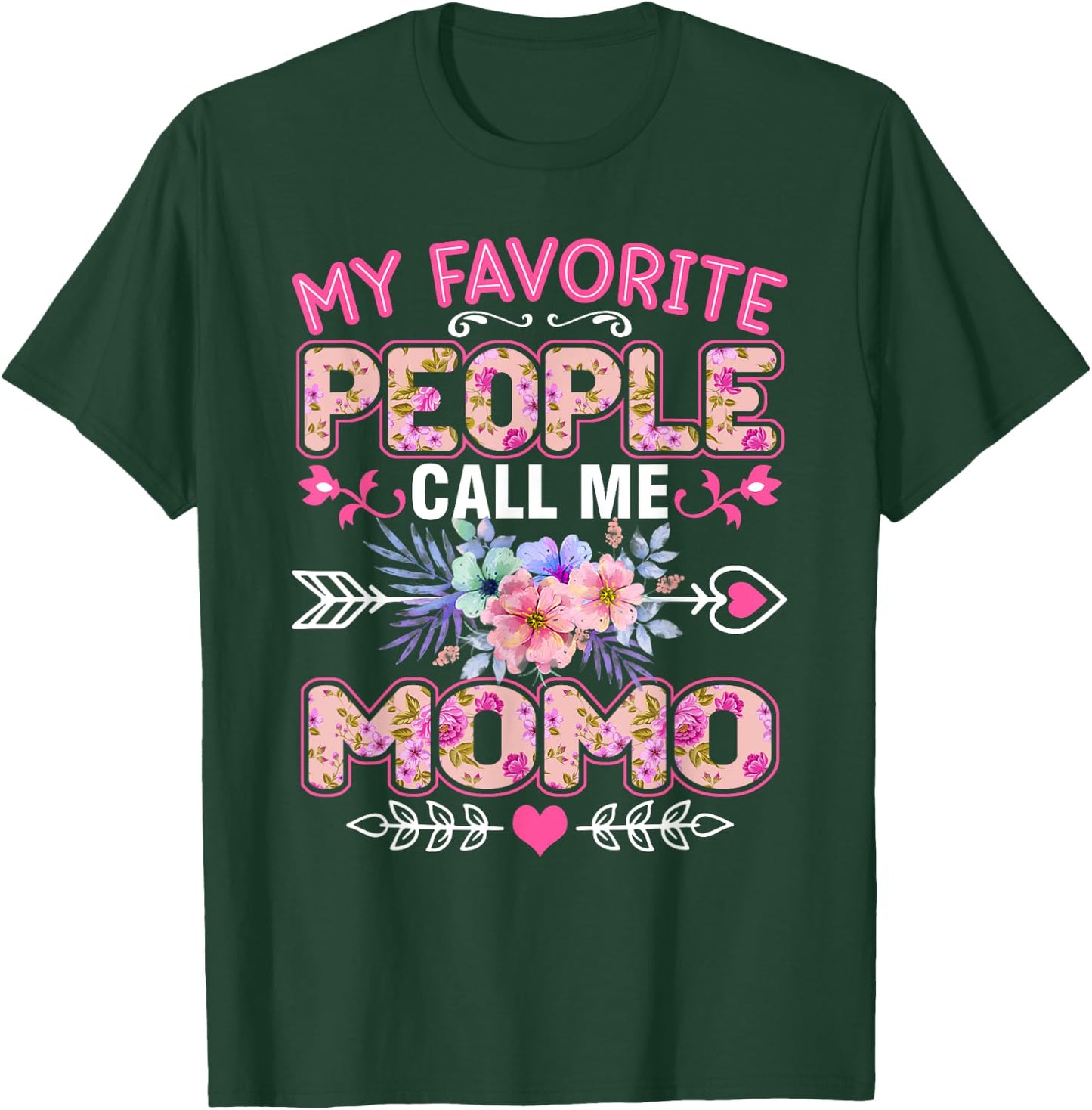 My Favorite People Call Me Momo Shirt Funny Mother's Day T-Shirt - T-Shirt | Forest