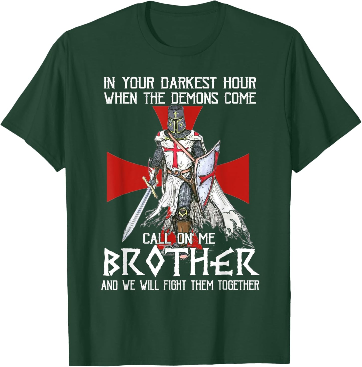 Knight Templar Warrior Call On Me Brother Fight Together T-Shirt - T-Shirt | Forest