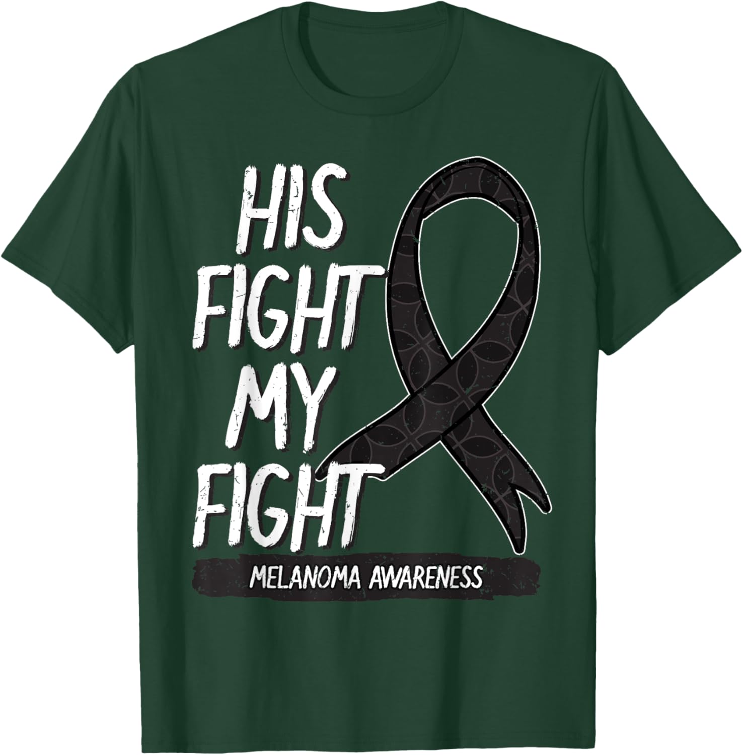 His Fight My Fight Melanoma Awareness Ribbon Skin Cancer T-Shirt - T-Shirt | Forest