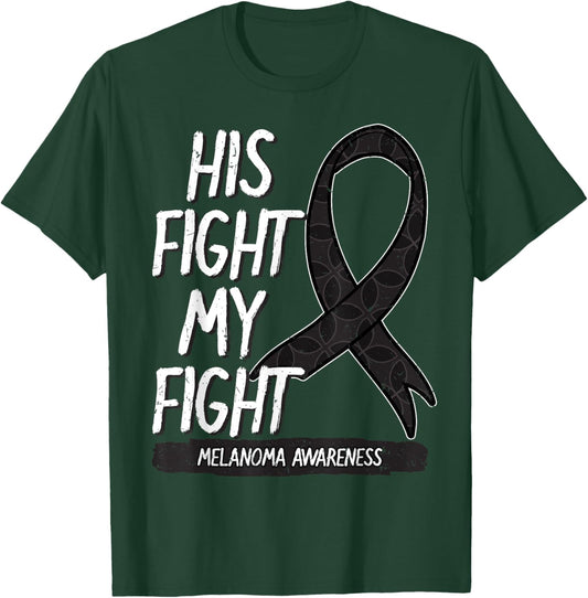 His Fight My Fight Melanoma Awareness Ribbon Skin Cancer T-Shirt - T-Shirt | Forest