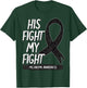 His Fight My Fight Melanoma Awareness Ribbon Skin Cancer T-Shirt - T-Shirt | Forest