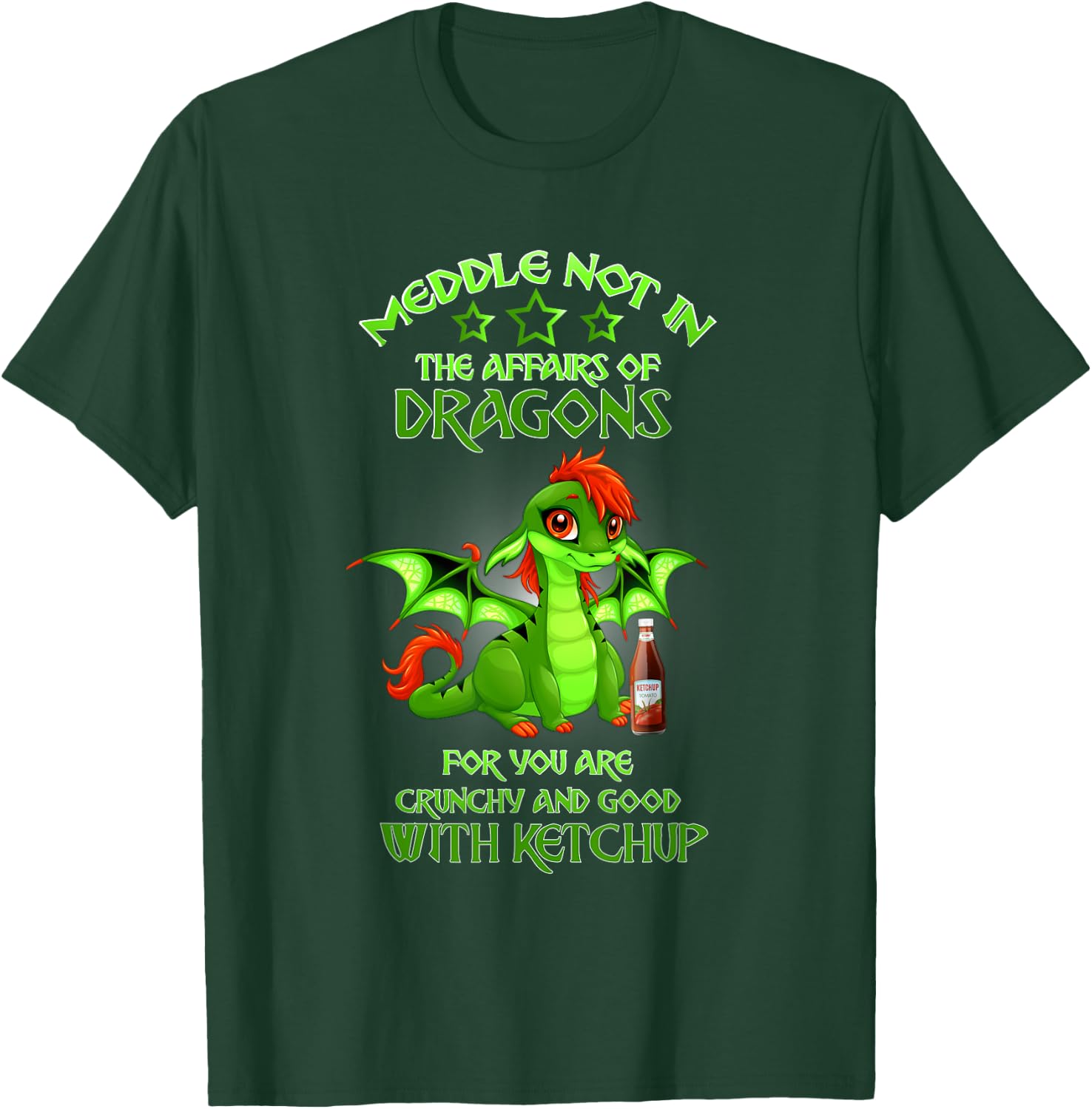 Meddle Not In The Affairs Of Dragons Funny sayings T-Shirt - T-Shirt | Forest