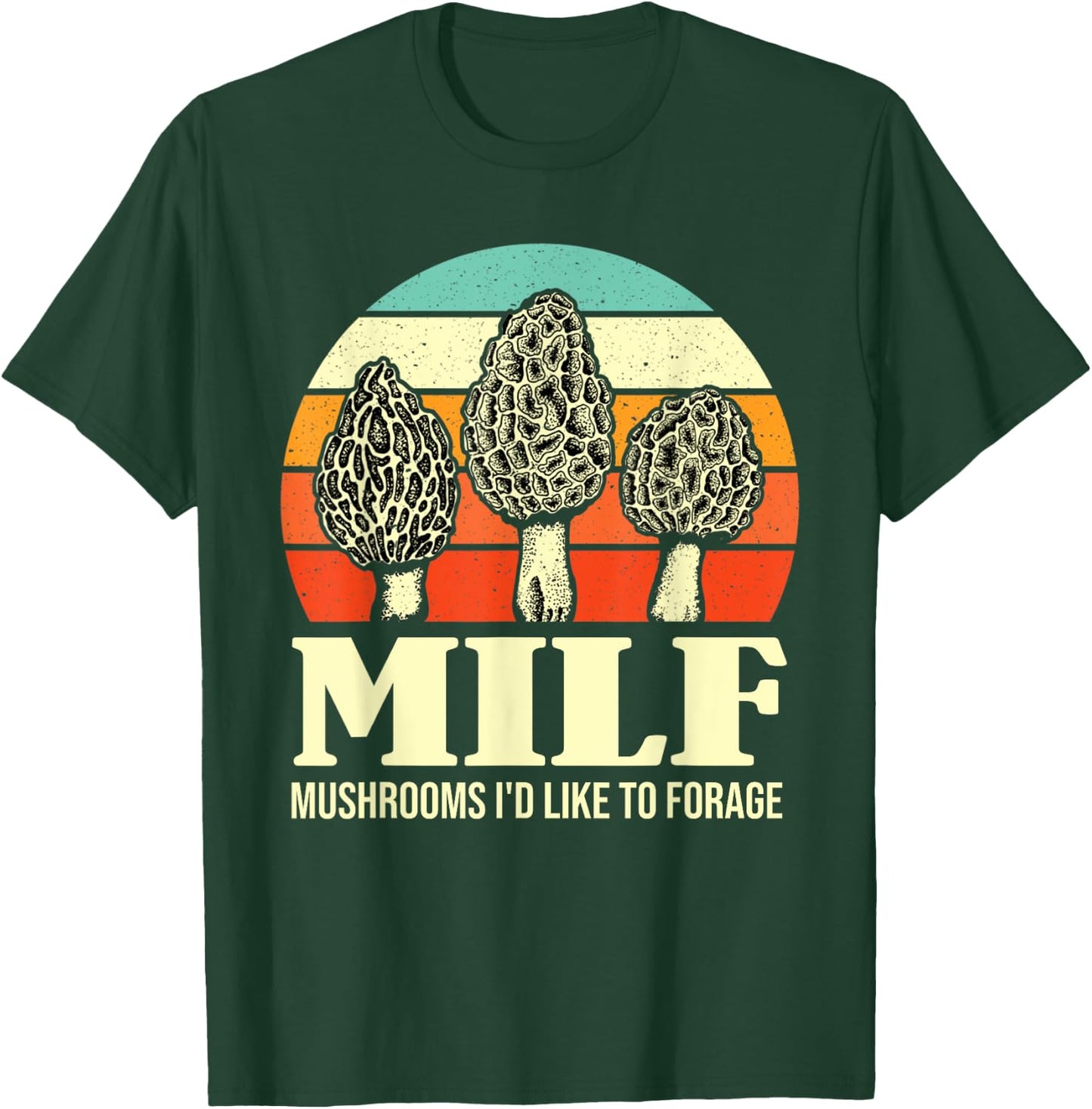 MILF Mushrooms I'd Like To Forage Funny Mushroom Lover Gift T-Shirt - T-Shirt | Forest