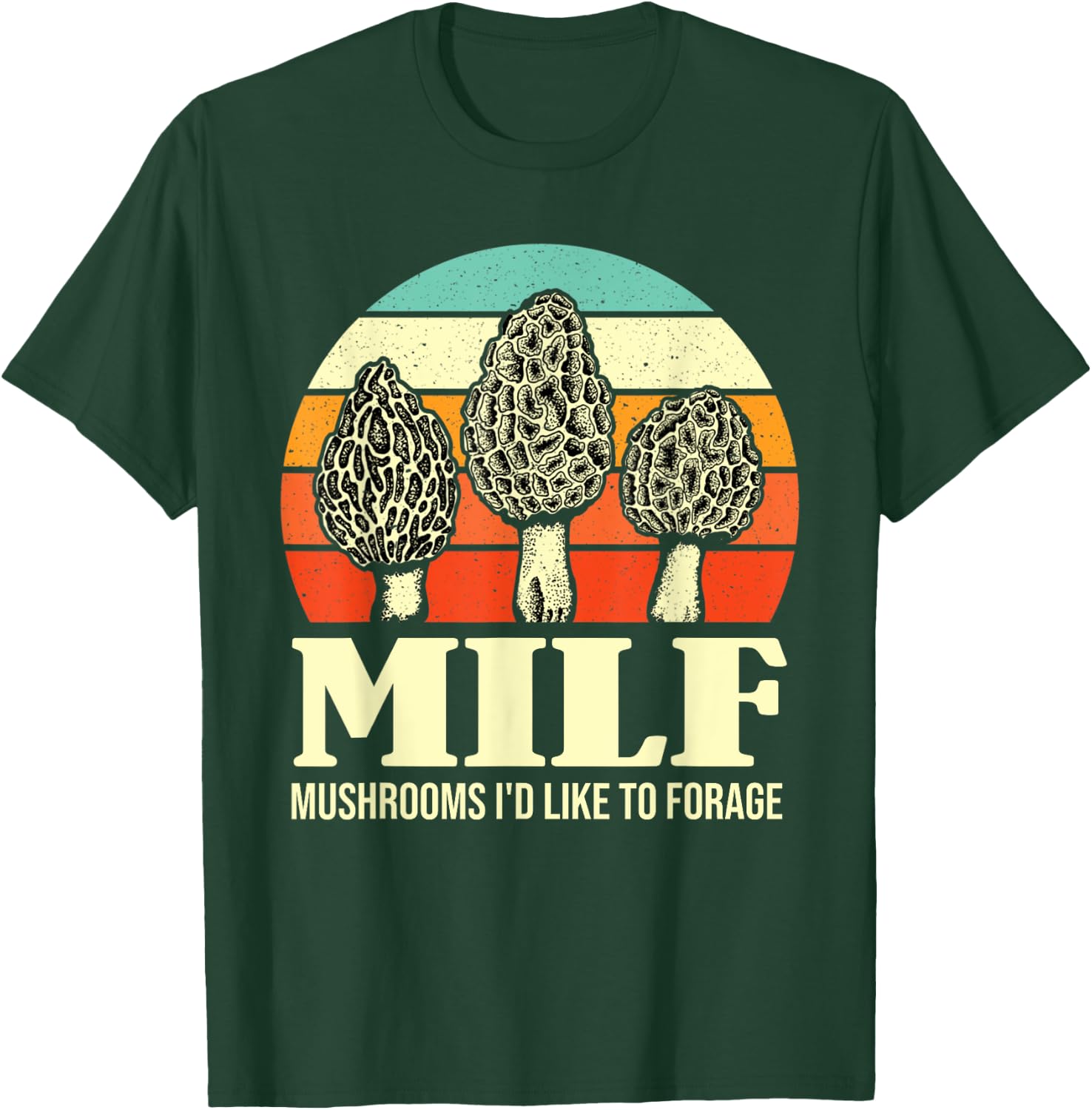 MILF Mushrooms I'd Like To Forage Funny Mushroom Lover Gift T-Shirt - T-Shirt | Forest