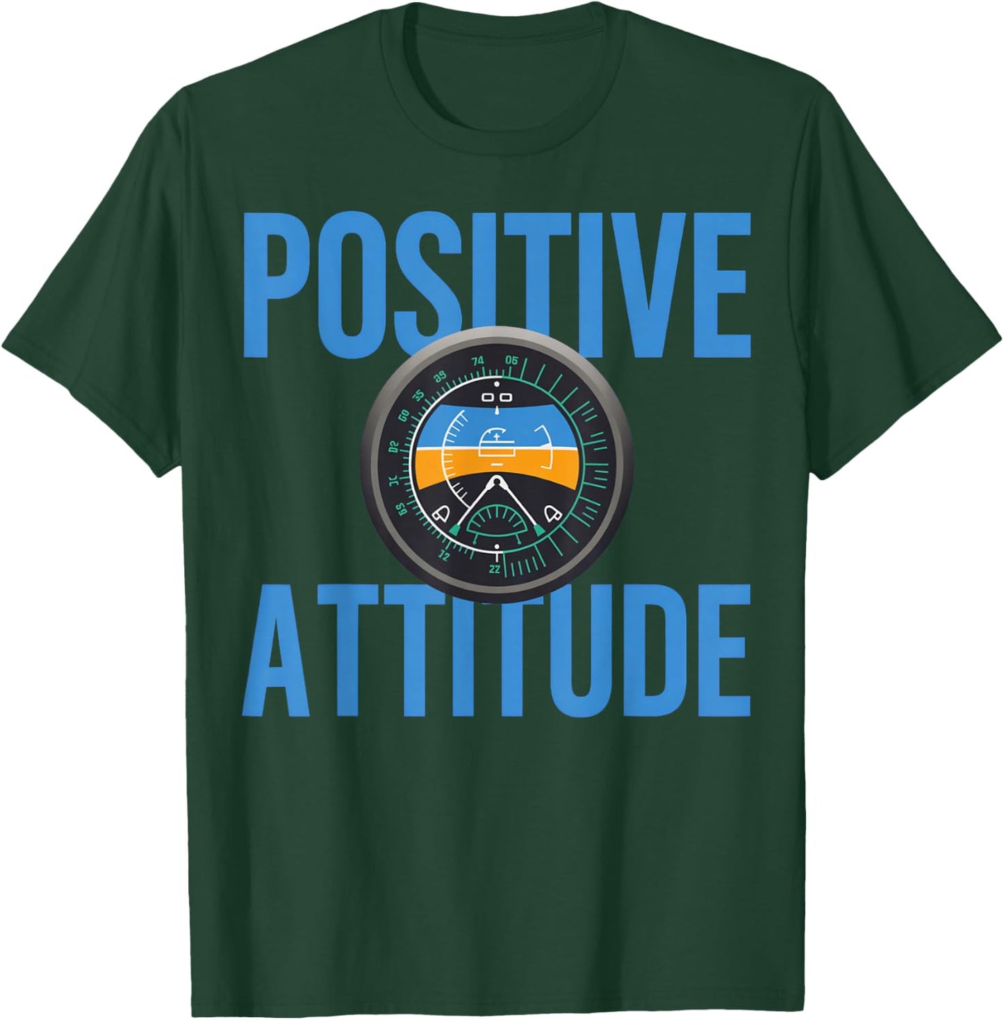 Positive Attitude Pilot Attitude Indicator Aviation T-Shirt - T-Shirt | Forest