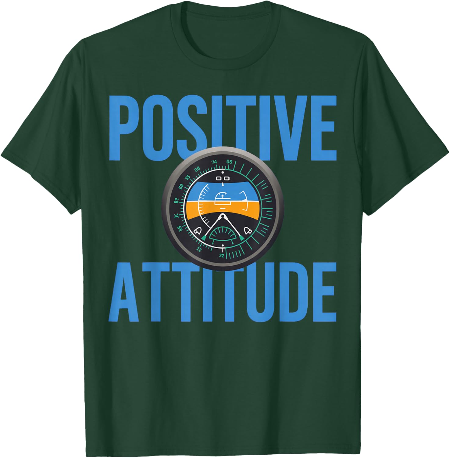 Positive Attitude Pilot Attitude Indicator Aviation T-Shirt - T-Shirt | Forest