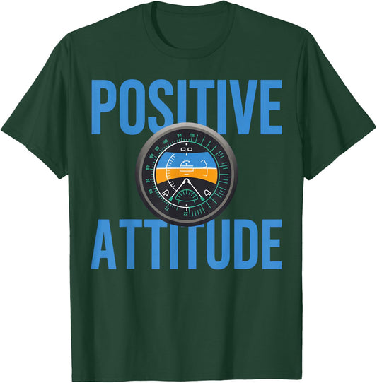 Positive Attitude Pilot Attitude Indicator Aviation T-Shirt - T-Shirt | Forest