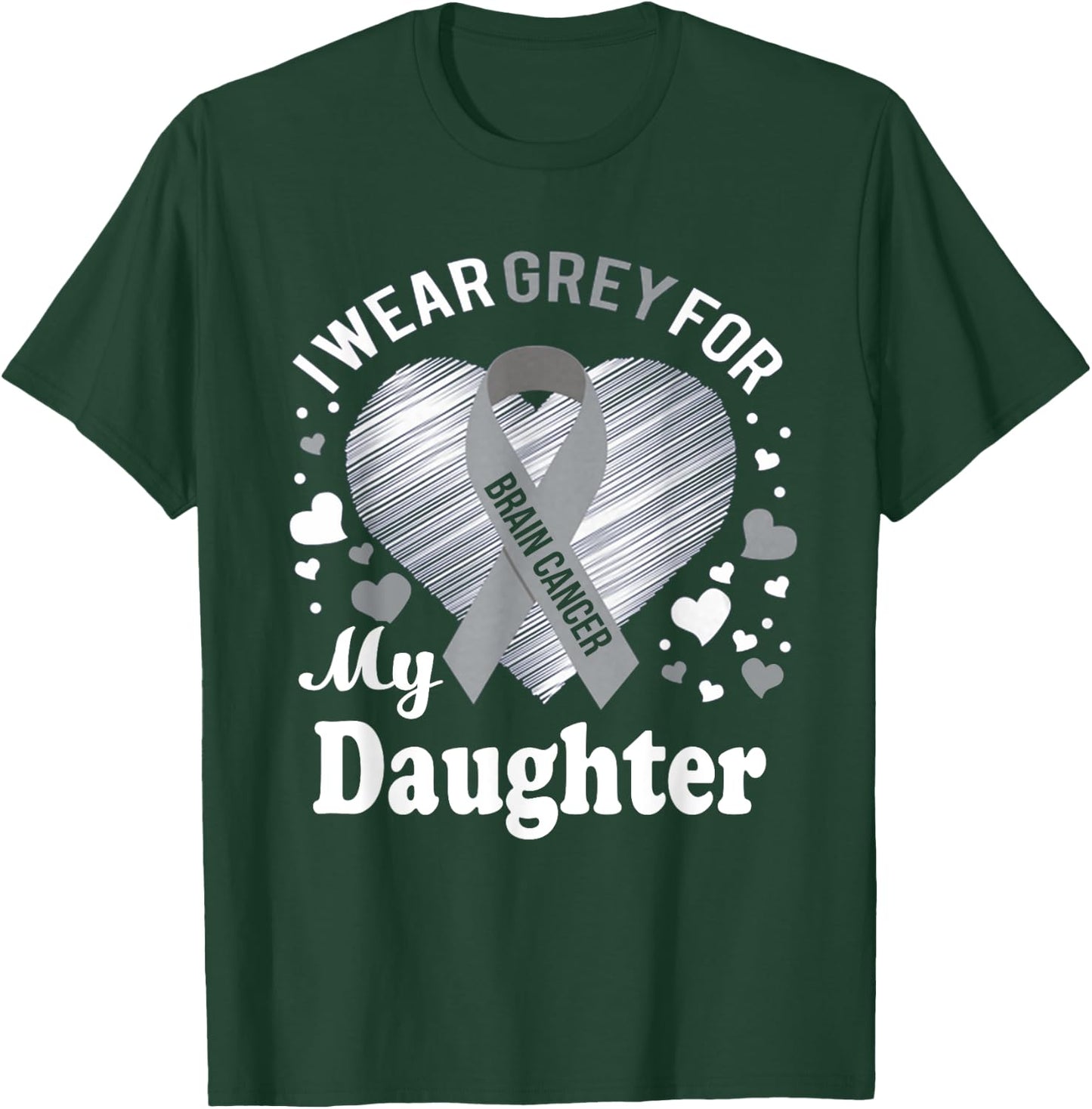 I Wear Grey For My Daughter Brain Cancer Awareness T Shirt T-Shirt - T-Shirt | Forest
