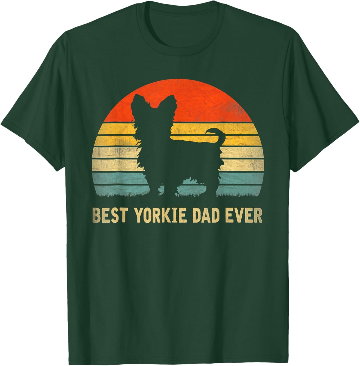 Best Yorkie Dad Ever Father's Day Gift Dog Lover Men Women T-Shirt - T-Shirt | Forest