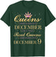 Real Queens Are Born On December 9, 9th December Birthday T-Shirt - T-Shirt | Forest