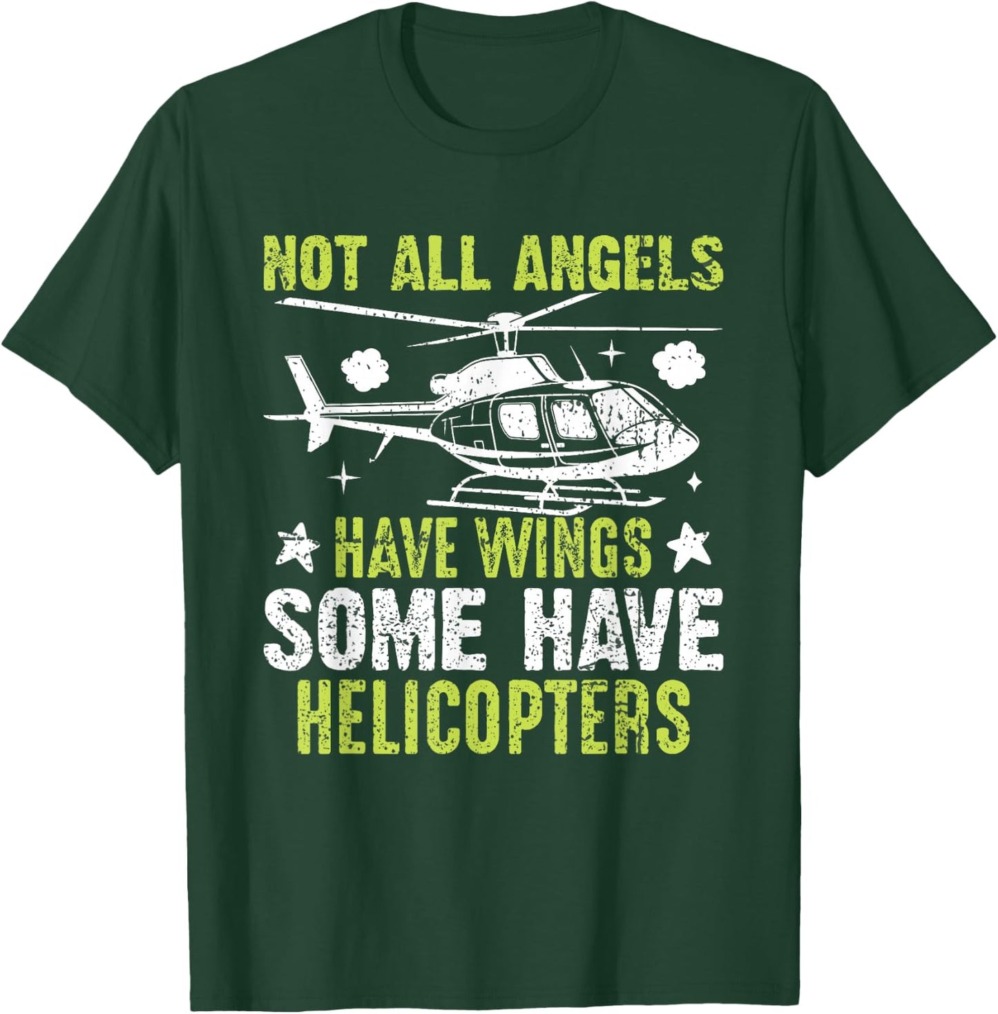 Not All Angels Have Wings Some Have Helicopters T-Shirt - T-Shirt | Forest