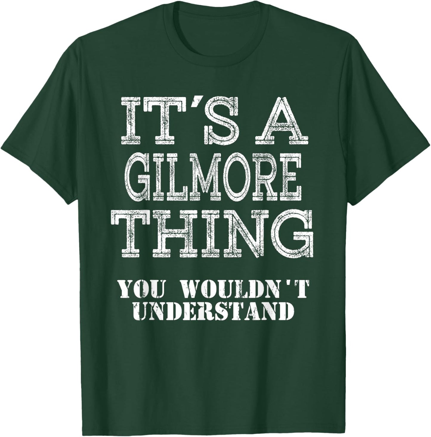 Its A GILMORE Thing You Wouldnt Understand Matching Family T-Shirt - T-Shirt | Forest