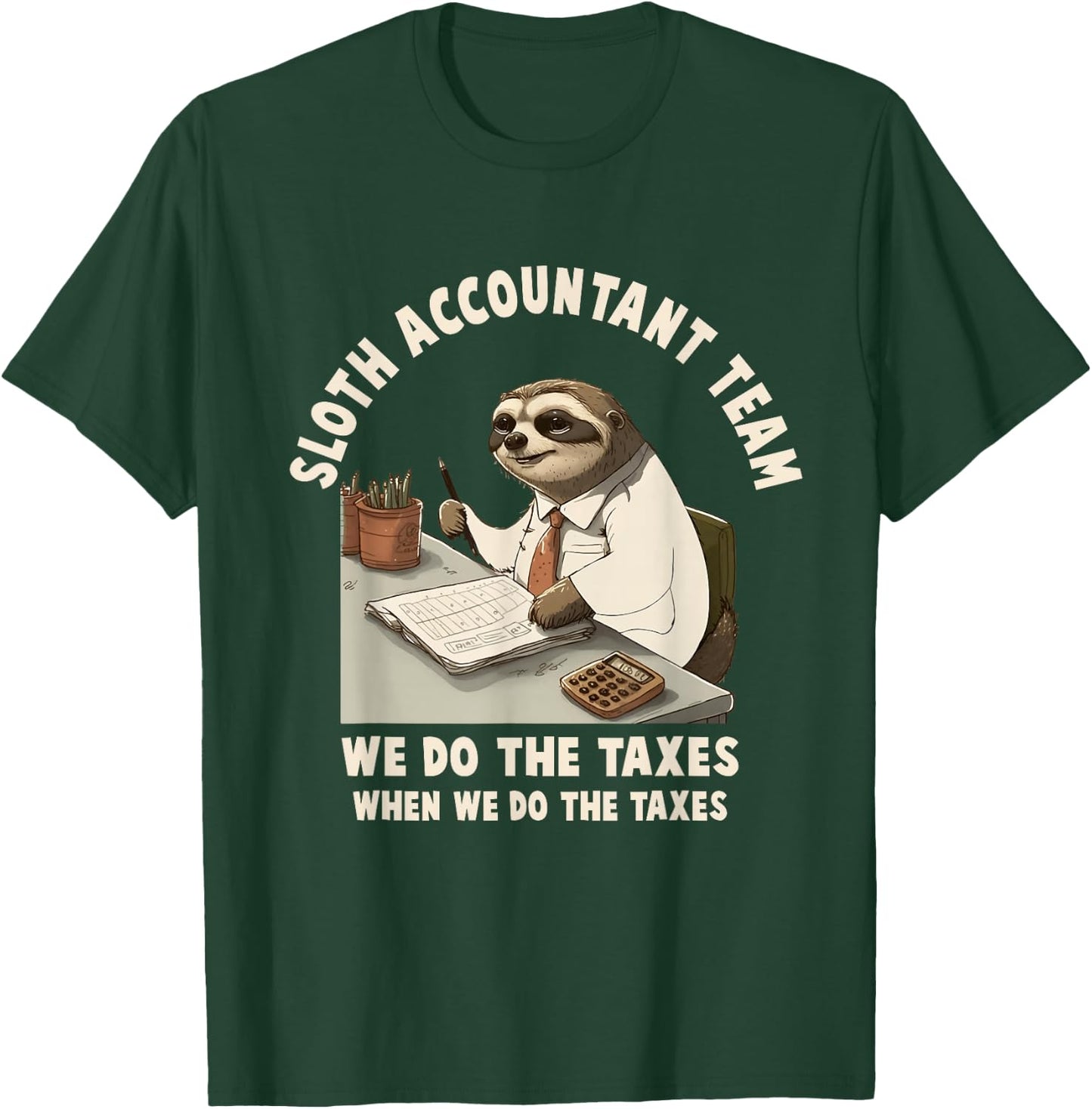 Accountant Tax Season Day Accounting Taxation T-Shirt - T-Shirt | Forest