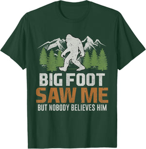 Bigfoot Saw Me But Nobody Believes Him T-Shirt - T-Shirt | Forest
