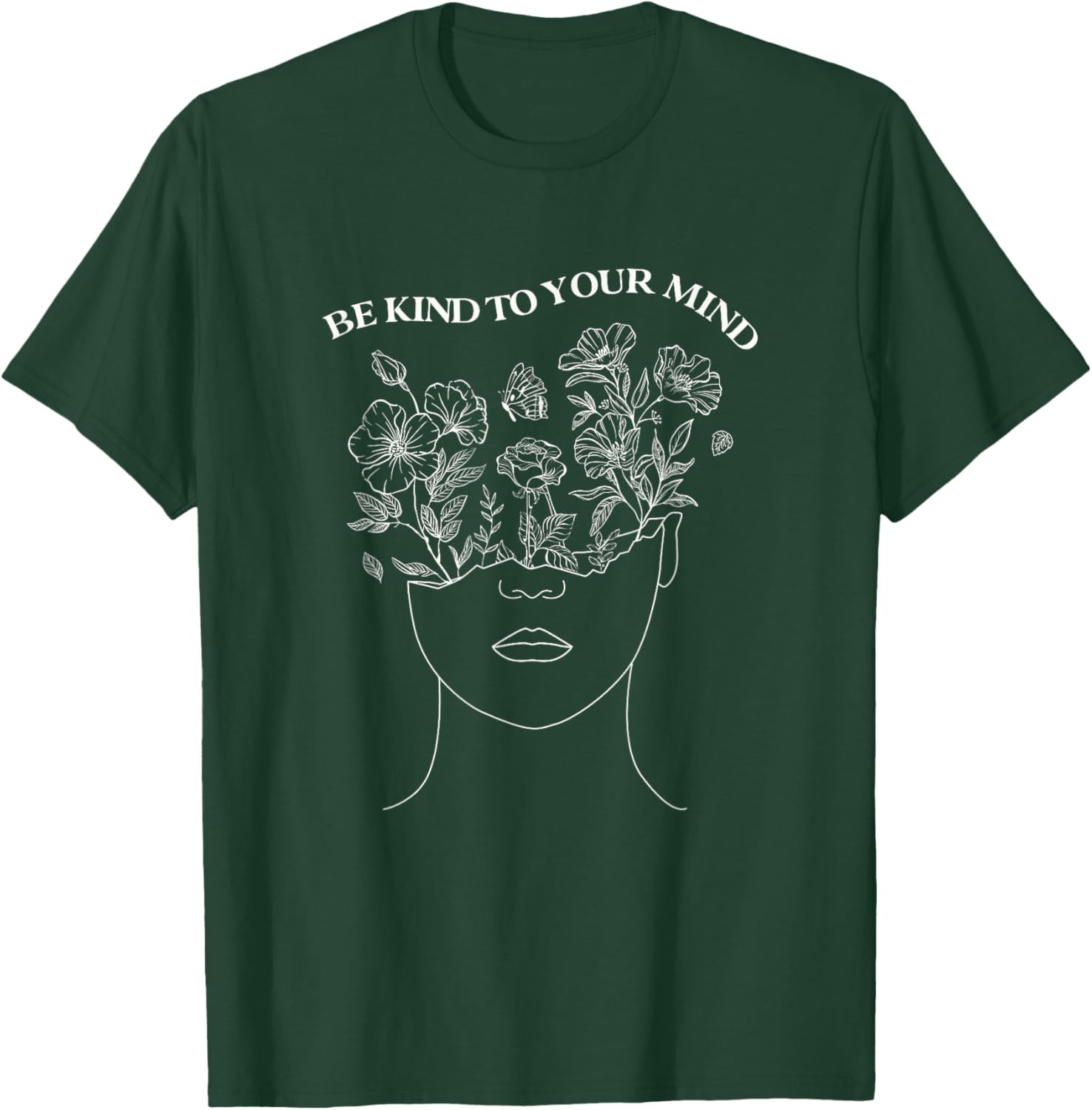 Be Kind To Your Mind Mental Health Awareness Self Love T-Shirt - T-Shirt | Forest