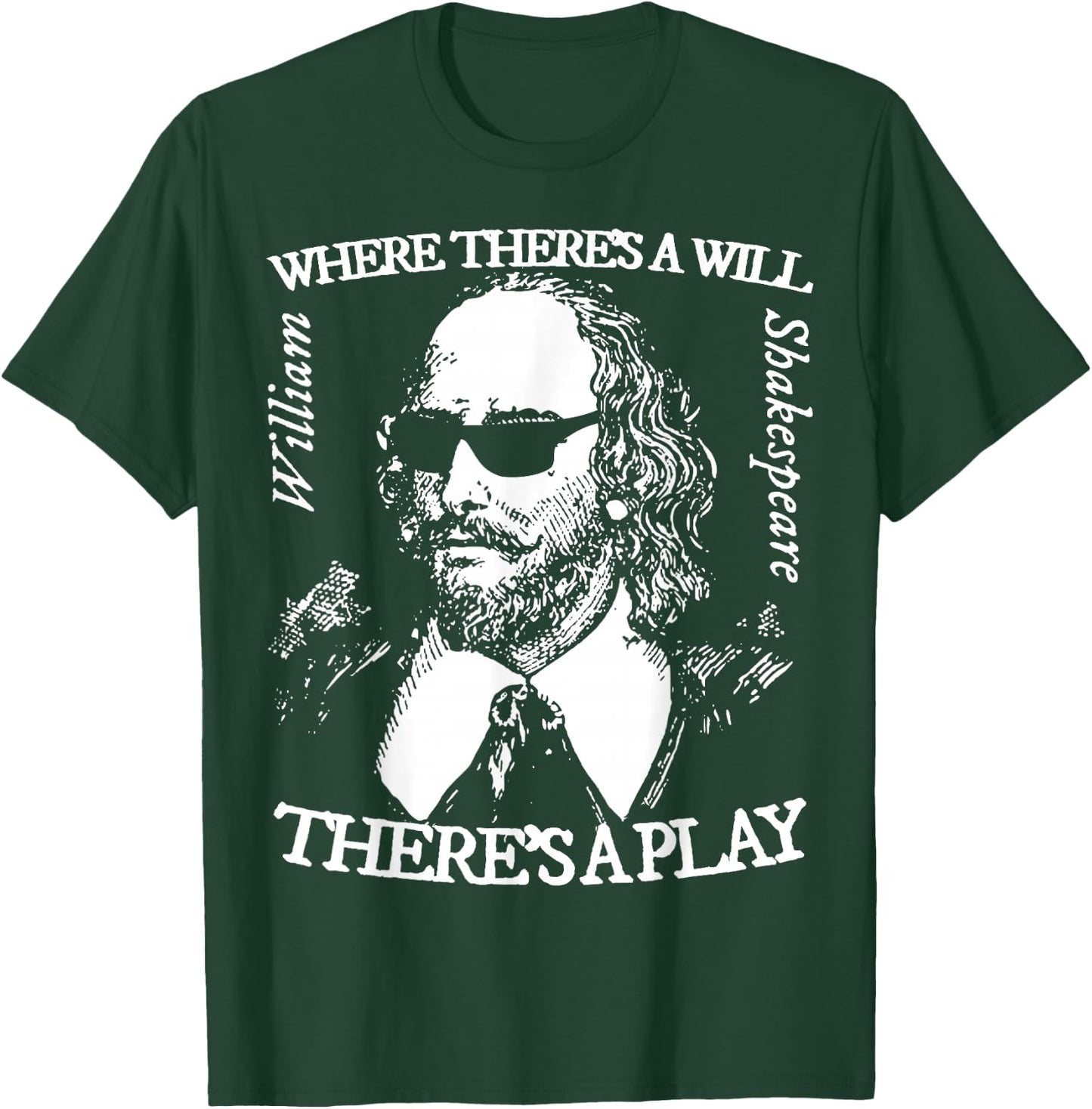 Where There's Will There's a Play. Shakespeare with Shades T-Shirt - T-Shirt | Forest