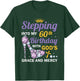 Stepping into my 60th birthday with gods grace and mercy T-Shirt - T-Shirt | Forest