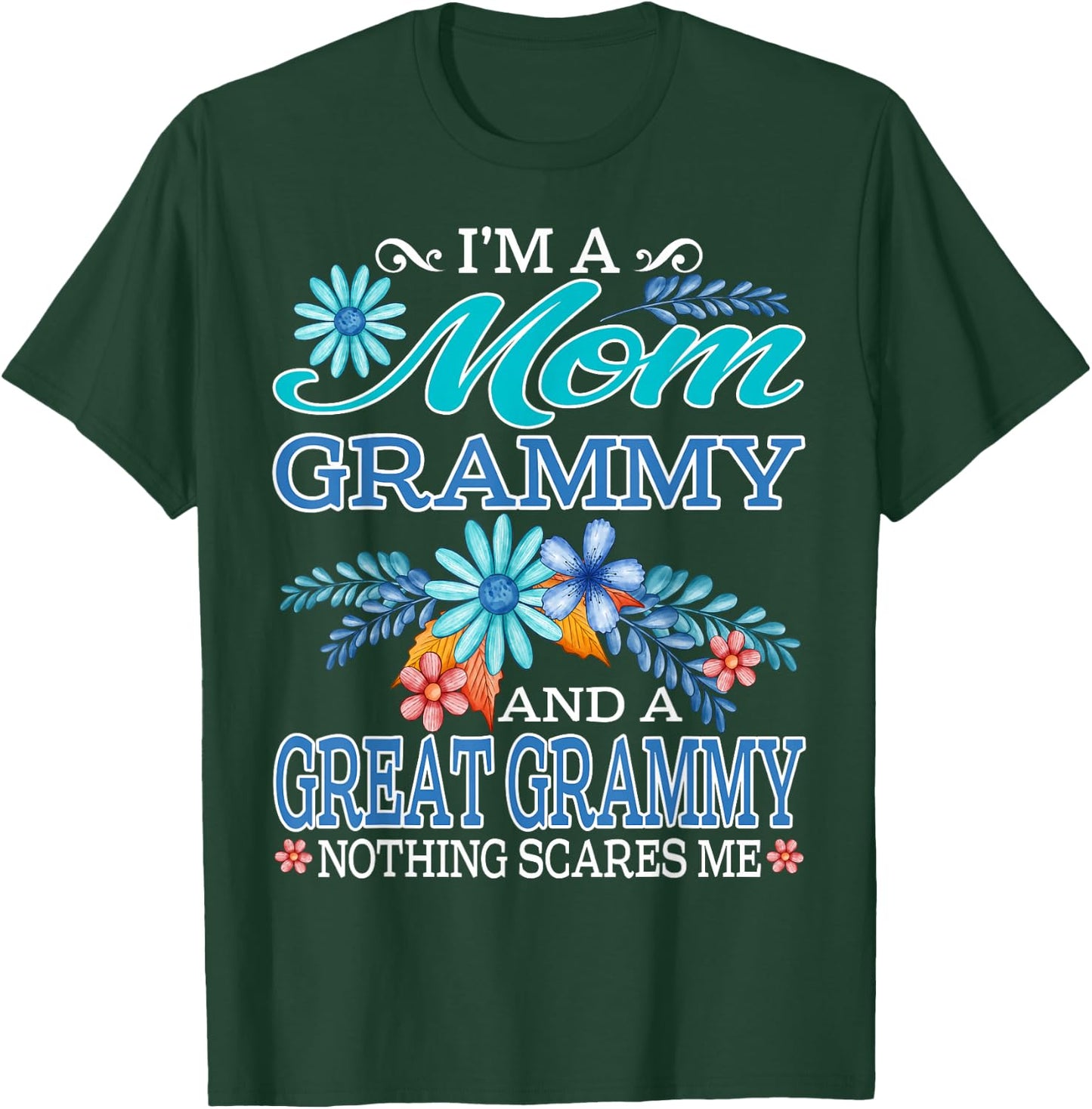 I'm A Mom Grammy And A Great Grammy Nothing Scares Me T-Shirt - T-Shirt | Forest