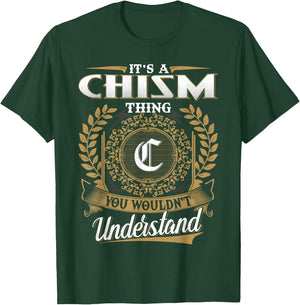 It's A CHISM Thing You Wouldn't Understand Name Classic T-Shirt - T-Shirt | Forest