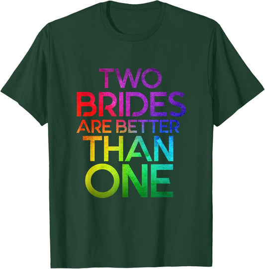 Two Brides Are Better Than One Lesbian Wedding LGBT T shirt T-Shirt - T-Shirt | Forest