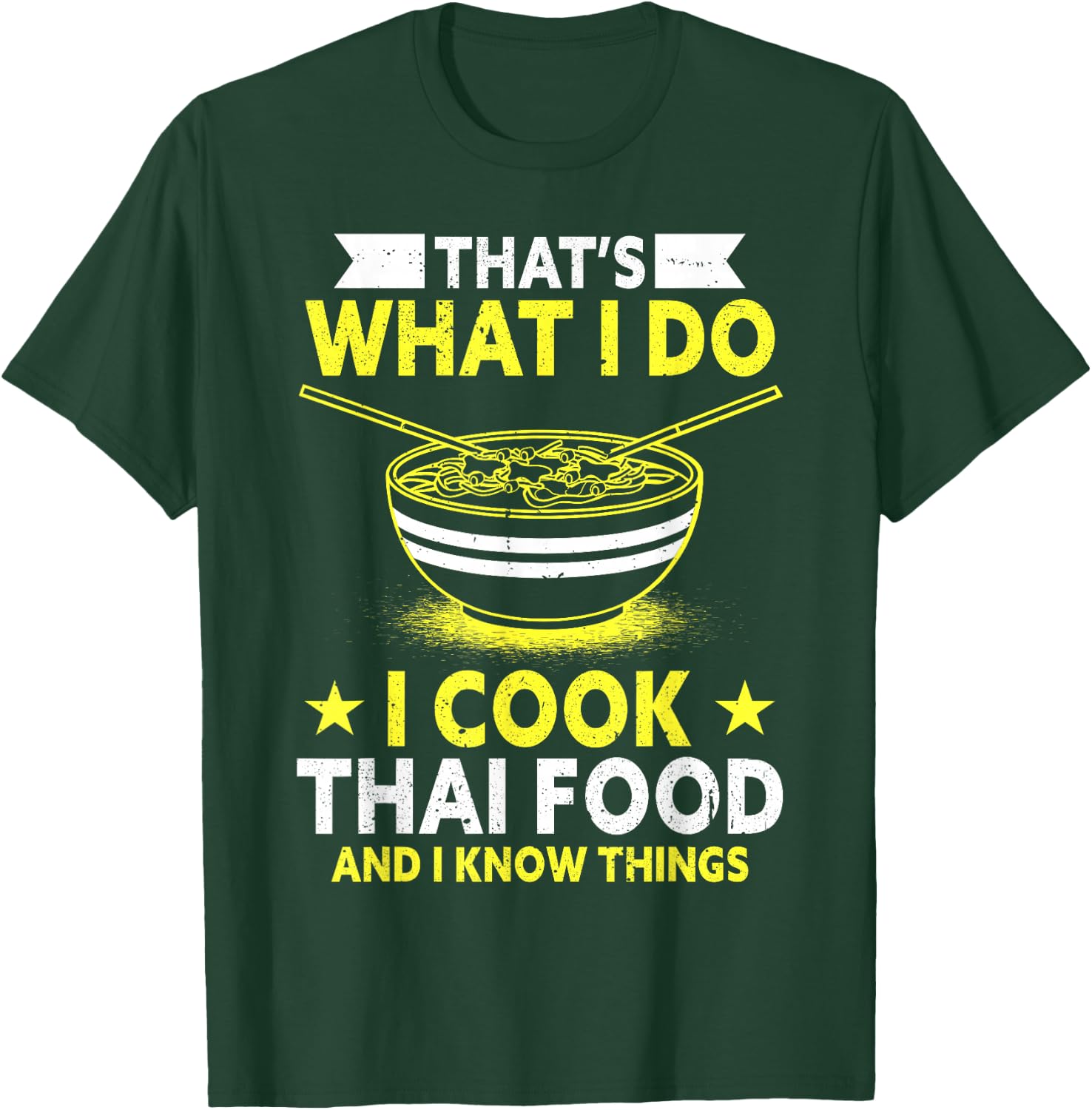 Thats What I Do I Cook Thai Food And I Know Things Thai Food T-Shirt - T-Shirt | Forest