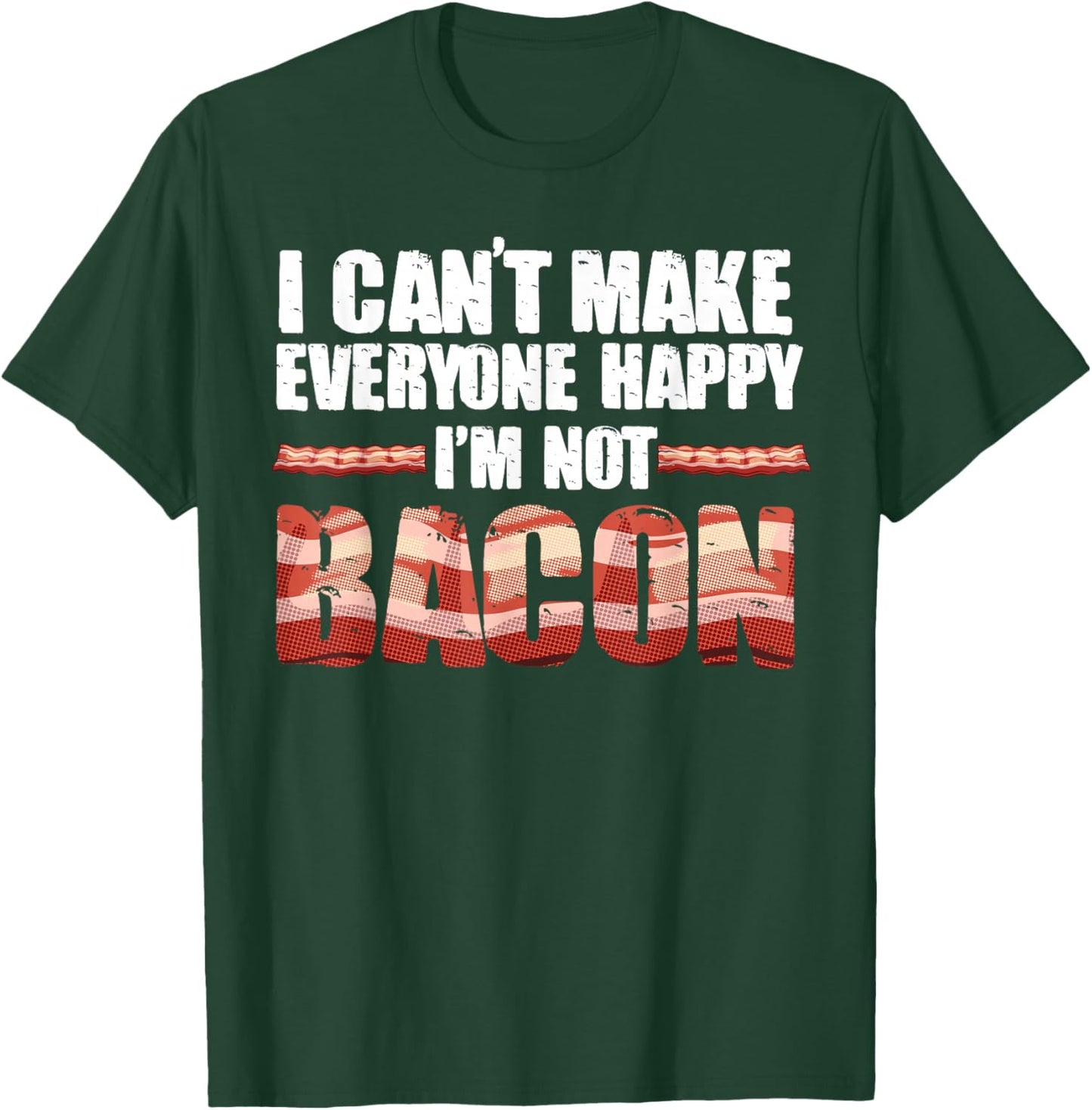 Funny Bacon Gift Kids Men Women Cool I'm Not Bacon Gag T-Shirt - T-Shirt | Forest