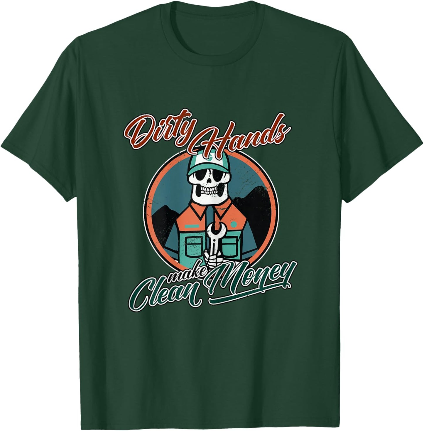 Motivation Dirty Hands Make Cleans Money Grind Everyday T-Shirt - T-Shirt | Forest