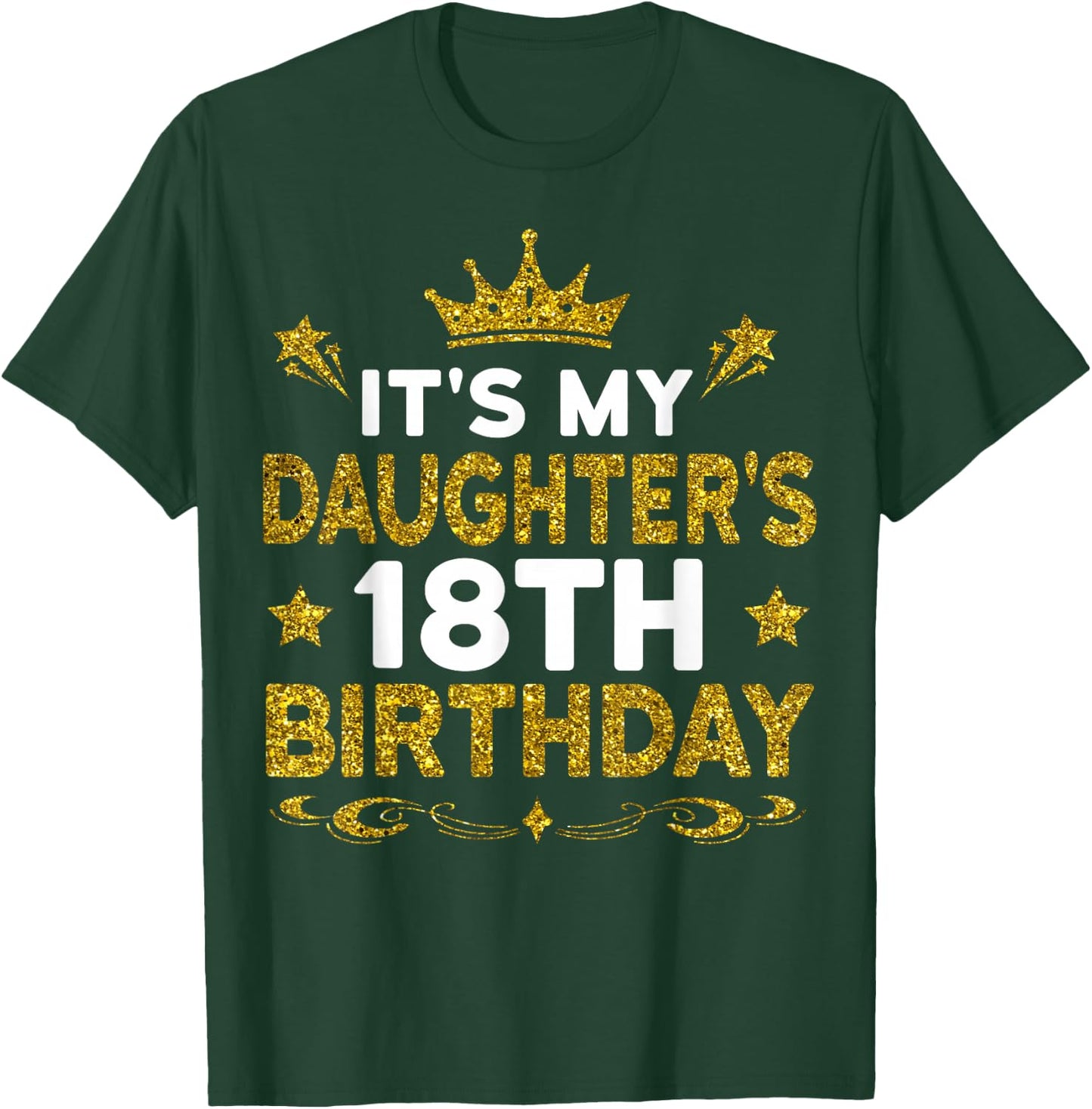 It's My Daughter's 18th Birthday Happy Birthday 18 Years Old T-Shirt - T-Shirt | Forest