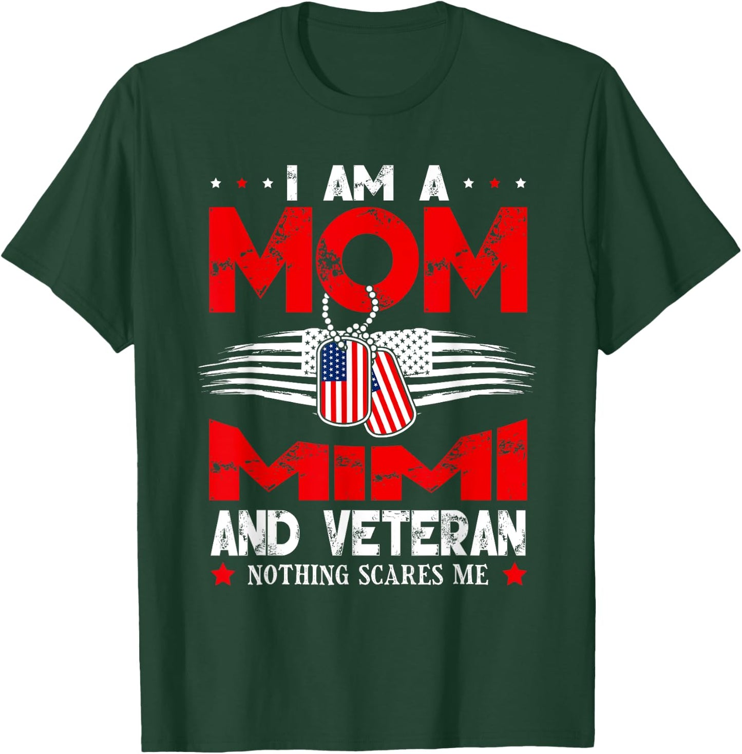 I Am A Mom Mimi And A Veteran Nothing Scares Me Veteran T-Shirt - T-Shirt | Forest