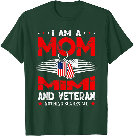 I Am A Mom Mimi And A Veteran Nothing Scares Me Veteran T-Shirt - T-Shirt | Forest