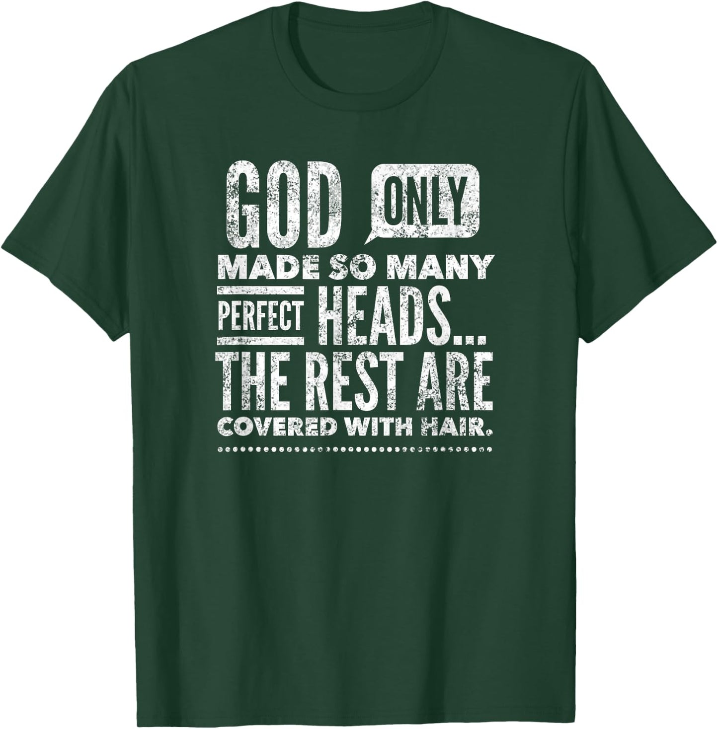 God Only Made So Many Perfect Heads... By Yoraytees T-Shirt - T-Shirt | Forest