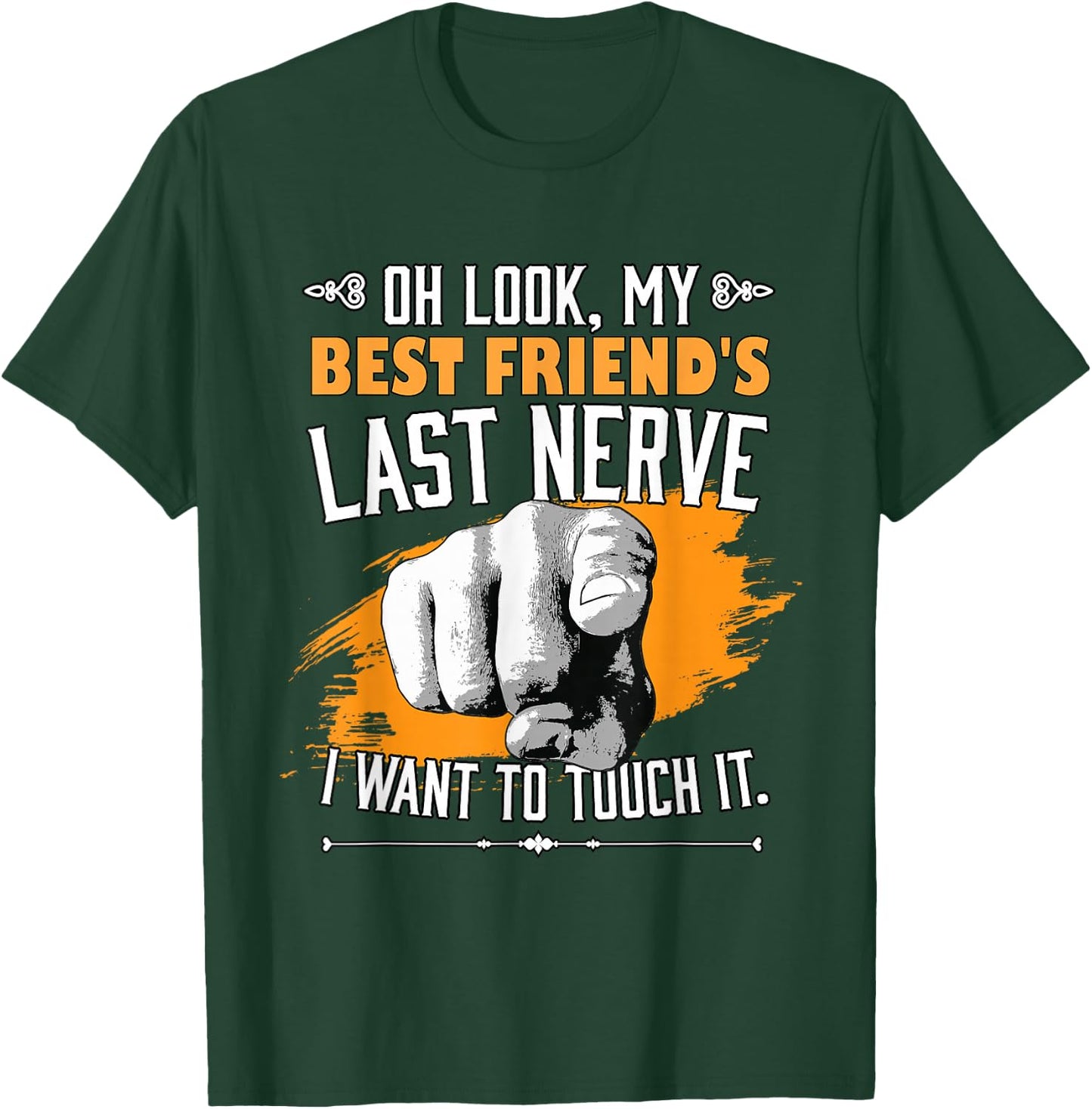 Look My Best Friend's Last Nerve Funny Bestie BFF Friend T-Shirt - T-Shirt | Forest
