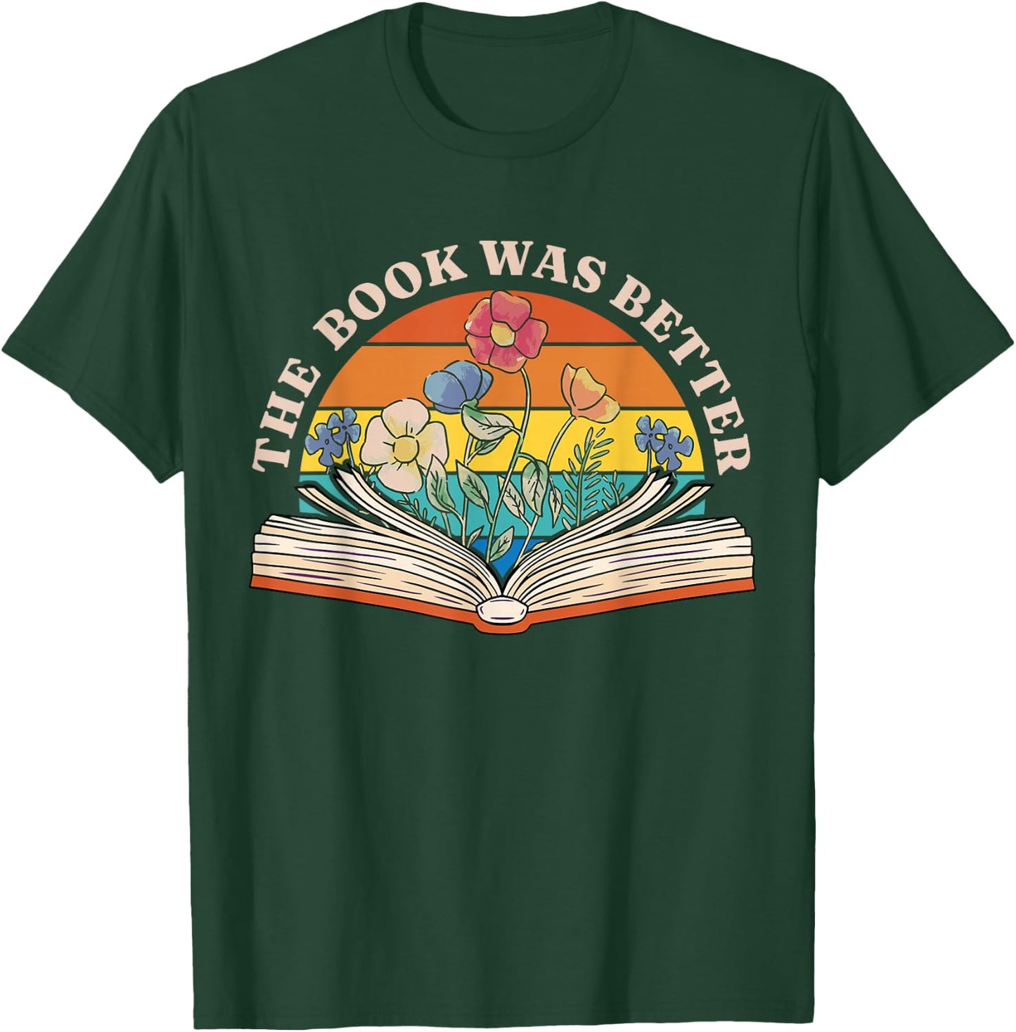 The Book Was Better Funny Book Reader Sayings Quote T-Shirt - T-Shirt | Forest