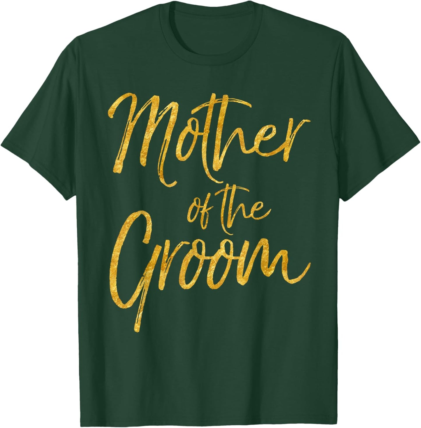Mother of the Groom Shirt Cute Gold Bridal Mom Gift Shirt T-Shirt - T-Shirt | Forest